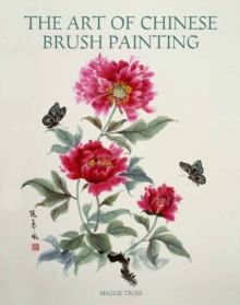 The Art of Chinese Brush Painting, Paperback Book The Art of Chinese Brush Painting, Paperback Book
