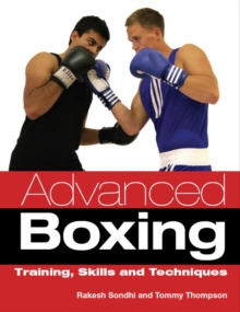 Advanced Boxing : Training, Skills and Techniques, Paperback Advanced Boxing : Training, Skills and Techniques, Paperback