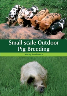 Small-Scale Outdoor Pig Breeding, Paperback Small-Scale Outdoor Pig Breeding, Paperback