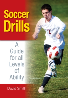 Soccer Drills : A Guide for All Levels of Ability, Paperback Book Soccer Drills : A Guide for All Levels of Ability, Paperback Book