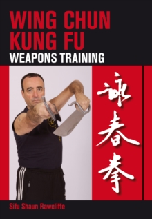 Wing Chun Kung Fu : Weapons Training, Paperback Book Wing Chun Kung Fu : Weapons Training, Paperback Book