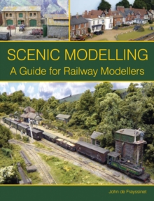 Scenic Modelling : A Guide for Railway Modellers, Paperback Scenic Modelling : A Guide for Railway Modellers, Paperback