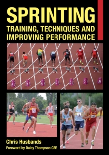 Sprinting : Training, Techniques and Improving Performance, Paperback Book Sprinting : Training, Techniques and Improving Performance, Paperback Book