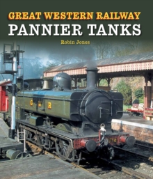 Great Western Railway Pannier Tanks, Hardback Book Great Western Railway Pannier Tanks, Hardback Book
