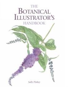 The Botanical Illustrator's Handbook, Paperback Book The Botanical Illustrator's Handbook, Paperback Book