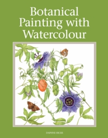 Botanical Painting With Watercolour, Paperback Botanical Painting With Watercolour, Paperback