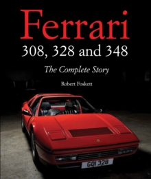 Ferrari 308, 328 & 348 : The Complete Story, Hardback Ferrari 308, 328 & 348 : The Complete Story, Hardback