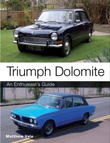 Triumph Dolomite : An Enthusiast's Guide, Paperback Book Triumph Dolomite : An Enthusiast's Guide, Paperback Book