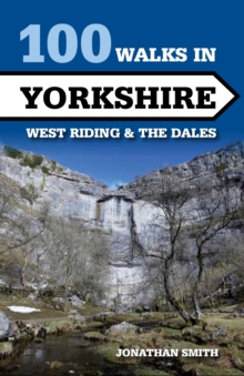 100 Walks in Yorkshire : West Riding and the Dales, Paperback Book 100 Walks in Yorkshire : West Riding and the Dales, Paperback Book
