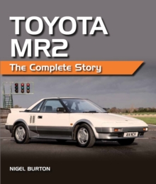 Toyota Mr2 : The Complete Story, Hardback Toyota Mr2 : The Complete Story, Hardback