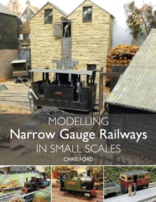 Modelling Narrow Gauge Railways in Small Scales, Paperback Book Modelling Narrow Gauge Railways in Small Scales, Paperback Book