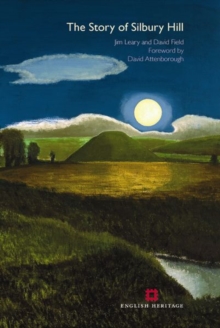 The Story of Silbury Hill, Paperback The Story of Silbury Hill, Paperback