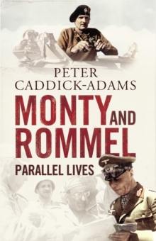 Monty and Rommel : Parallel Lives, Hardback Monty and Rommel : Parallel Lives, Hardback