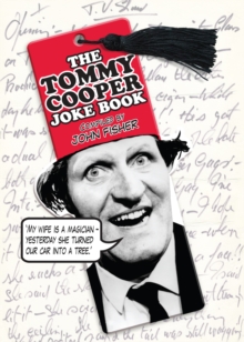The Tommy Cooper Joke Book : Compiled by John Fisher, Hardback The Tommy Cooper Joke Book : Compiled by John Fisher, Hardback