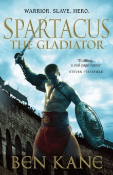 Spartacus: The Gladiator : (Spartacus 1), Hardback Book Spartacus: The Gladiator : (Spartacus 1), Hardback Book