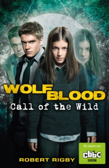Wolfblood: Call of the Wild, Paperback Wolfblood: Call of the Wild, Paperback