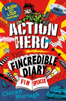Action Hero: The Fincredible Diary of Fin Spencer, Paperback Book Action Hero: The Fincredible Diary of Fin Spencer, Paperback Book