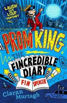Prom King: The Fincredible Diary of Fin Spencer, Paperback Book Prom King: The Fincredible Diary of Fin Spencer, Paperback Book