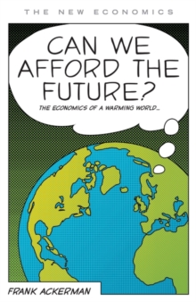 Can We Afford the Future? : The Economics of a Warming World, Paperback Book Can We Afford the Future? : The Economics of a Warming World, Paperback Book