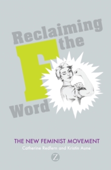 Reclaiming the F Word : The New Feminist Movement, Paperback Book Reclaiming the F Word : The New Feminist Movement, Paperback Book