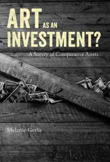 Art as an Investment? : A Survey of Comparative Assets, Hardback Art as an Investment? : A Survey of Comparative Assets, Hardback