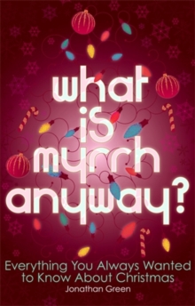 What is Myrrh Anyway? : Everything You Always Wanted to Know About Christmas, Paperback Book What is Myrrh Anyway? : Everything You Always Wanted to Know About Christmas, Paperback Book