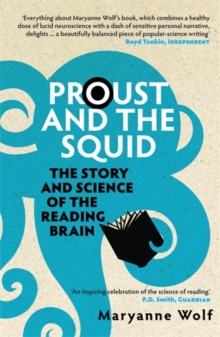 Proust and the Squid : The Story and Science of the Reading Brain, Paperback Book Proust and the Squid : The Story and Science of the Reading Brain, Paperback Book