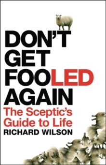 Don't Get Fooled Again : A Sceptic's Handbook, Paperback Book Don't Get Fooled Again : A Sceptic's Handbook, Paperback Book