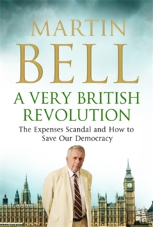 A Very British Revolution : The Expenses Scandal and How to Save Our Democracy, Paperback Book A Very British Revolution : The Expenses Scandal and How to Save Our Democracy, Paperback Book