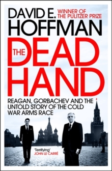 The Dead Hand : Reagan, Gorbachev and the Untold Story of the Cold War Arms Race, Paperback Book The Dead Hand : Reagan, Gorbachev and the Untold Story of the Cold War Arms Race, Paperback Book