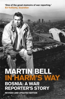 In Harm's Way : Bosnia: A War Reporter's Story, Paperback Book In Harm's Way : Bosnia: A War Reporter's Story, Paperback Book
