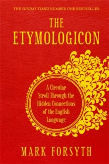 The Etymologicon : A Circular Stroll through the Hidden Connections of the English Language, Paperback Book The Etymologicon : A Circular Stroll through the Hidden Connections of the English Language, Paperback Book