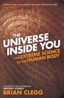 The Universe Inside You : The Extreme Science of the Human Body from Quantum Theory to the Mysteries of the Brain, Paperback Book The Universe Inside You : The Extreme Science of the Human Body from Quantum Theory to the Mysteries of the Brain, Paperback Book