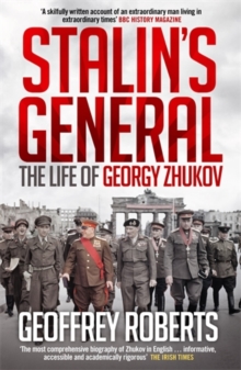 Stalin's General : The Life of Georgy Zhukov, Paperback Book Stalin's General : The Life of Georgy Zhukov, Paperback Book