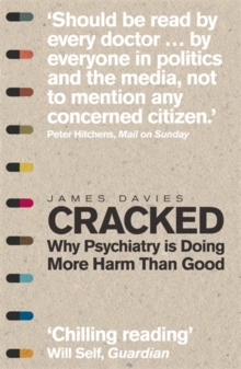Cracked : Why Psychiatry is Doing More Harm Than Good, Paperback Book Cracked : Why Psychiatry is Doing More Harm Than Good, Paperback Book