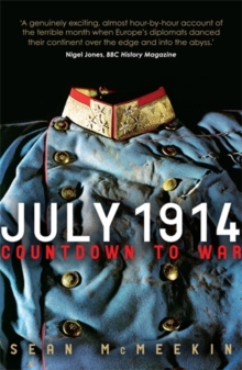 July 1914 : Countdown to War, Paperback Book July 1914 : Countdown to War, Paperback Book