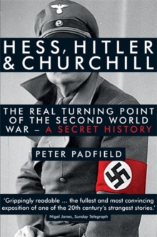 Hess, Hitler and Churchill : The Real Turning Point of the Second World War - a Secret History, Paperback Book Hess, Hitler and Churchill : The Real Turning Point of the Second World War - a Secret History, Paperback Book