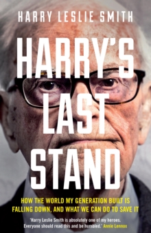 Image for Harry's Last Stand : How the world my generation built is falling down, and what we can do to save it