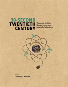 30-Second Twentieth Century : The 50 Most Significant Ideas and Events, Each Explained in Half a Minute, Hardback Book 30-Second Twentieth Century : The 50 Most Significant Ideas and Events, Each Explained in Half a Minute, Hardback Book