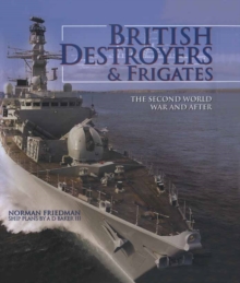 British Destroyers and Frigates : The Second World War and After, Hardback Book British Destroyers and Frigates : The Second World War and After, Hardback Book