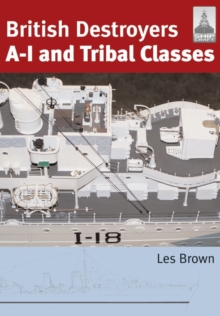 British Destroyers : A-I and Tribal Classes, Paperback Book British Destroyers : A-I and Tribal Classes, Paperback Book