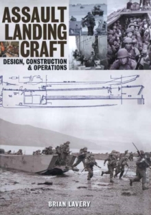 Assault Landing Craft : Design, Construction and Operations, Hardback Assault Landing Craft : Design, Construction and Operations, Hardback