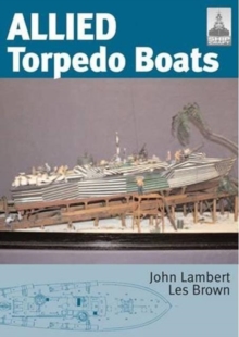 ShipCraft Special: Allied Torpedo Boats, Hardback Book ShipCraft Special: Allied Torpedo Boats, Hardback Book