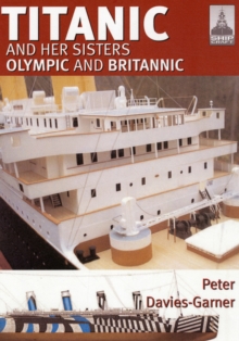 Titanic : and Her Sisters Olympic and Britannic, Paperback Book Titanic : and Her Sisters Olympic and Britannic, Paperback Book