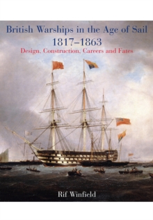 British Warships in the Age of Sail 1817-1863 : Design, Construction, Careers & Fates, Hardback Book British Warships in the Age of Sail 1817-1863 : Design, Construction, Careers & Fates, Hardback Book