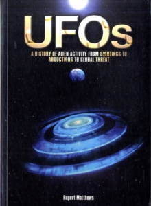 UFOs : A History of Alien Activity from Sightings to Abductions to Global Threat, Paperback Book UFOs : A History of Alien Activity from Sightings to Abductions to Global Threat, Paperback Book