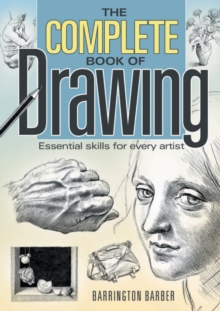 The Complete Book of Drawing : Essential Skills for Every Artist, Paperback Book The Complete Book of Drawing : Essential Skills for Every Artist, Paperback Book