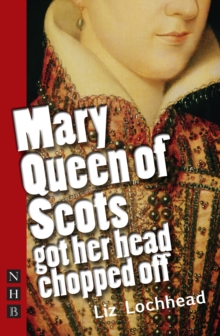 Mary Queen of Scots Got Her Head Chopped Off, Paperback Book Mary Queen of Scots Got Her Head Chopped Off, Paperback Book
