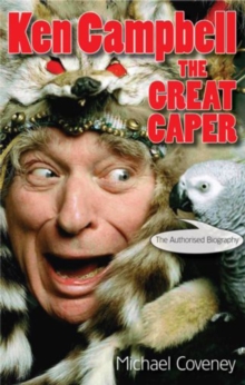 Ken Campbell : The Great Caper, Paperback Book Ken Campbell : The Great Caper, Paperback Book