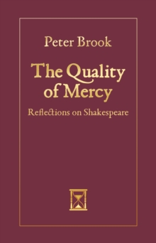 The Quality of Mercy : Reflections on Shakespeare, Hardback Book The Quality of Mercy : Reflections on Shakespeare, Hardback Book